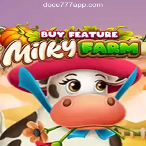 MilkyFarmBuyFeature Shakes Up the Slot World with DOCE777.BET